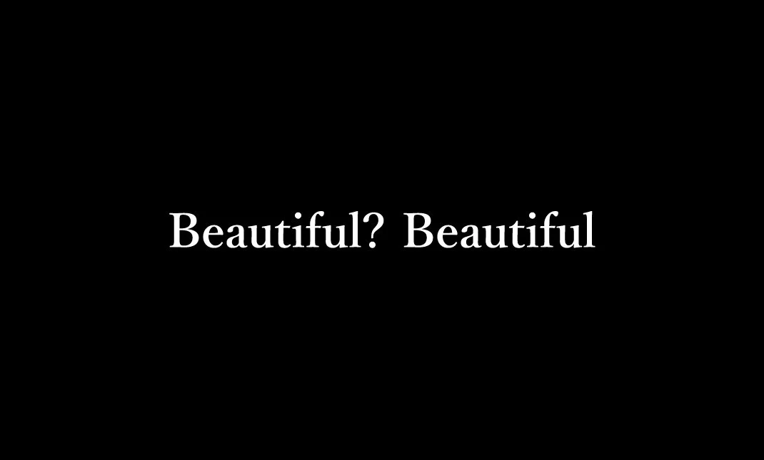 Beautiful? Beautiful